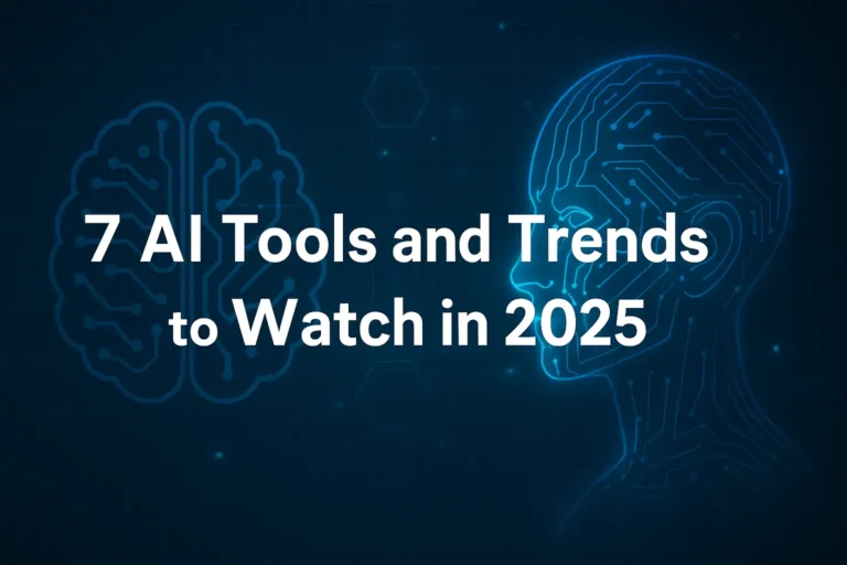 7 AI Tools and Trends in 2025